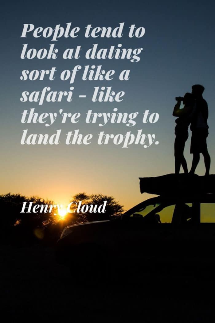 Henry Cloud quote about dating and safari
